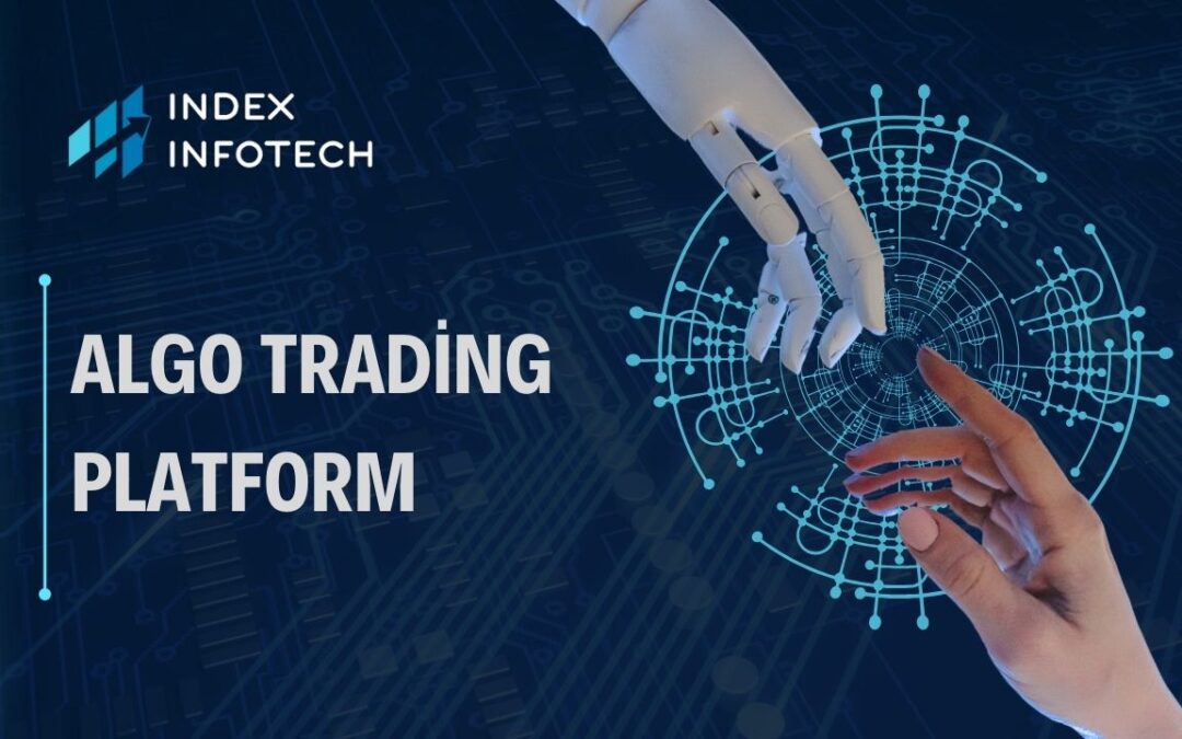 Algo Trading Platform | Best algo trading software in India – Index Infotech